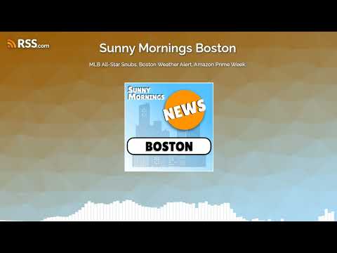 MLB All-Star Snubs, Boston Weather Alert, Amazon Prime Week.