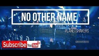 NO OTHER NAME | Planetshakers | HD | Official