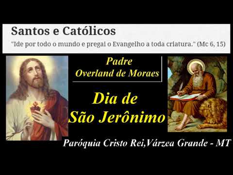 Homilias do Padre Overland de Morais – Dia de São Jerônimo - Paróquia Cristo Rei