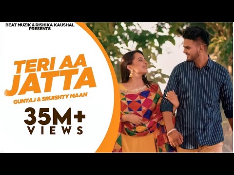 Teri Aa Jatta : GUNTAJ | New Punjabi Songs 2021 | Laavan Tere Naal Leniya | Rishika kaushal Songs