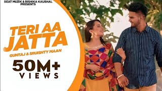 Teri Aa Jatta : GUNTAJ  New Punjabi Songs 2021  La