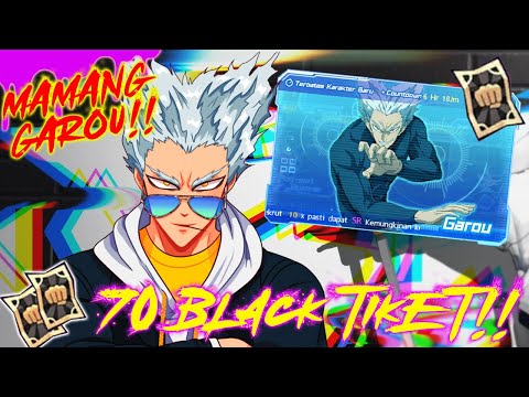 🔥🔥 GACHA MAMANG GAROU AMPE 70 TIKET!!! HARUS DAPET!! One Punch Man The Strongest Indo