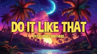 TXT & Jonas Brothers - Do It Like That (Lyrics)