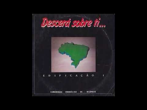 Descerá Sobre TI (Comunidade Evangélica de Nilópolis - 1990)