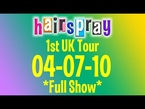 Hairspray 1st UK Tour 04-07-10 *Full Show*