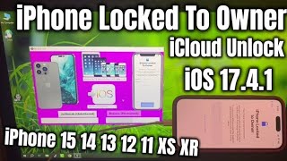 How to Unlock iPhone Locked to Owner Bypass iOS 17.4.1 iCloud iPhone 12 11 13 14 15 XR XS