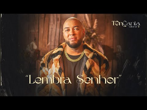 Ton Carfi - Lembra Senhor | Clipe Oficial