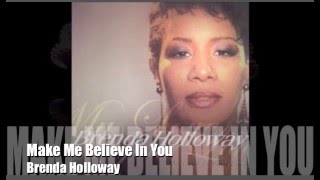 Make Me Believe In You ~ Brenda Holloway