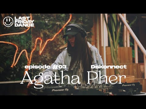 Agatha Pher @ Last Friday Dance Ep. 03 by La Terrrazza