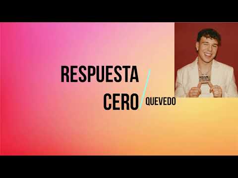 RESPUESTA CERO-Quevedo (letra/paroles + traducción/traduction)