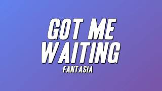 Fantasia - Got Me Waiting (Lyrics)