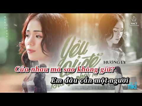 YÊU AI ĐỂ KHÔNG PHẢI KHÓC - HƯƠNG LY | KARAOKE TONE NỮ