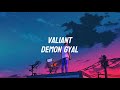 Valiant-demon Gyal ( lyrics video )