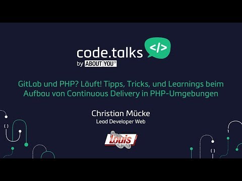 code.talks 2017 - GitLab und PHP? Läuft! Tipps, Tricks und Learnings (Christian Mücke)