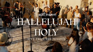 Matt Redman - Hallelujah Holy (Official Music Video)