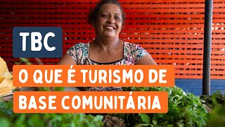 O que é e como fazer Turismo de Base Comunitária - TBC