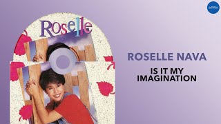 Roselle Nava | Is It My Imagination | Full Audio