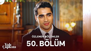 Yalı Çapkını Özlenen Bölümler 50. Bölüm | İşte Karşınızda Yeni Ferit Korhan
