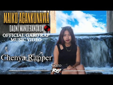 Maiko agankunawa// New Garo rap song||Chenya Rapper 