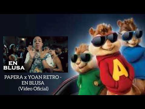 PAPERA x YOAN RETRO - EN BLUSA (Video Oficial) Versión Alvin y las ardillas 🐿️