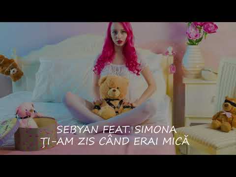 Sebyan & Simona - Ți-am zis când erai mică🧸