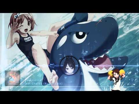 Nightcore - Street Sharks (Radio Edit) [DJ Jawesome]