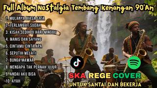 Download lagu Full Album Nostalgia Lagu 90an Ska Reggae Cover Viral mp3