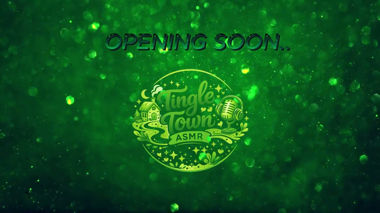 Opening Soon...... Tingle Town ASMR