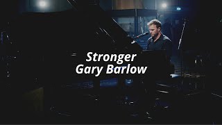 gary barlow: stronger (finding neverland) (lyrics)