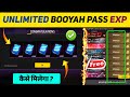 HOW TO COLLECT UNLIMITED BOOYAH PASS EXP || BOOYAH PASS LEVEL UP KAISE KAREN || BOOYAH PASS EXP