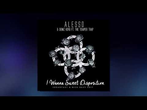 I Wanna Cool Disposition (Mashup) - Alesso & Deniz Koyu Ft. The Temper Trap