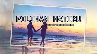 Download lagu PILIHAN HATIKU - LAVINA | Meisita Lomania COVER   LIRIK mp3
