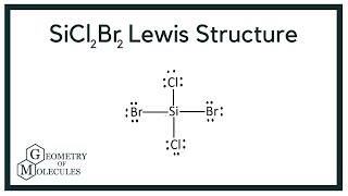 SiCl2Br2 Lewis Structure | How to Draw the Lewis Structure for SiCl2Br2 (Dibromo Dichlorosilane)