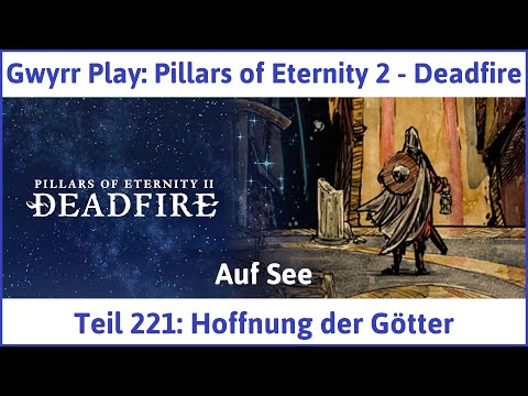 Pillars of Eternity 2 deutsch Deadfire Teil 221 - Hoffnung der Götter Let's Play
