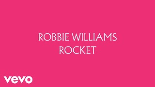 Robbie Williams - Rocket (Official Audio)