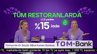 TOM Bank ile Tüm Market ve Tüm Restoran Harcamalarında Kat Kat Kazan!