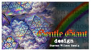 Gentle Giant &quot;Design&quot; (2023 Steven Wilson Remix)