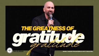 LESSONS FROM NEHEMIAH: The Greatness of Gratitude | Mark Rampulla
