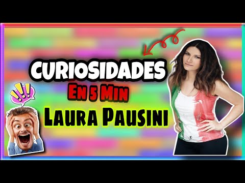 CURIOSITIES IN 5 LAURA PAUSINI