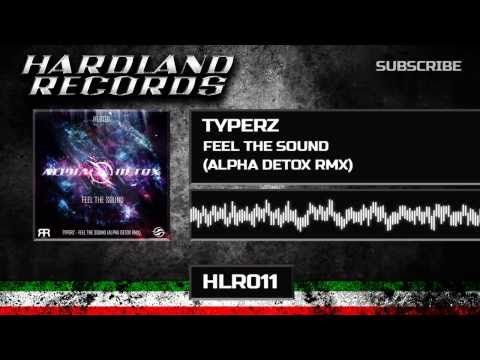 Typerz - Feel the Sound (Alpha Detox RMX)