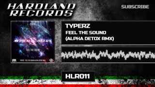 Typerz - Feel the Sound (Alpha Detox RMX)