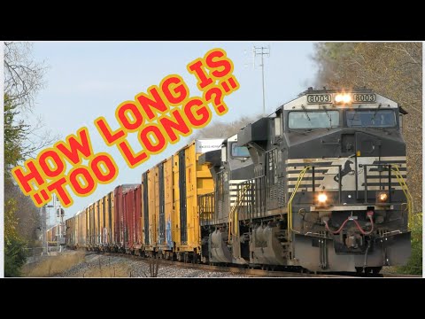 How long is "TOO LONG?"  A super long freight train leaves the yard with a 30 year railroad veteran