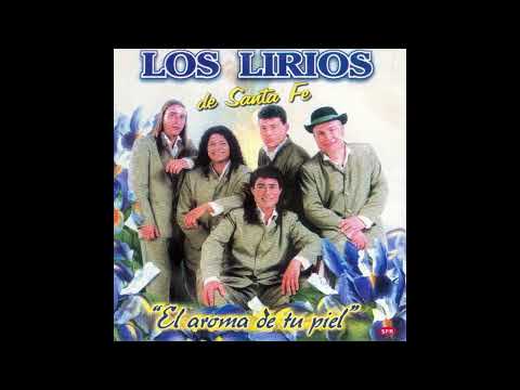 El Aroma de Tu Piel - Los Lirios de Santa Fe.