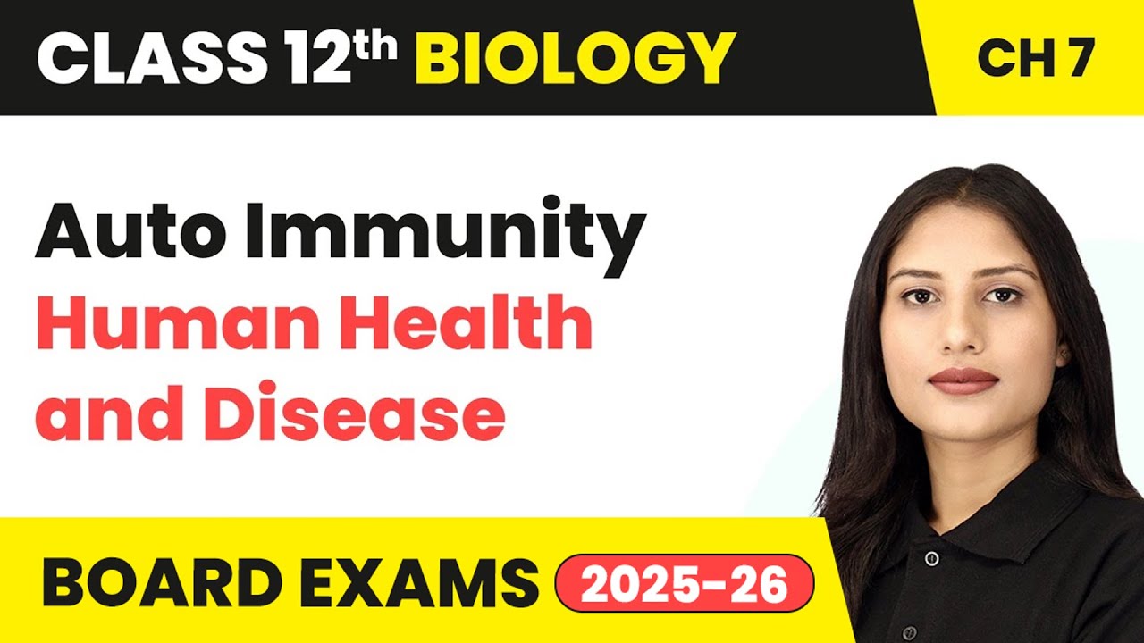Auto Immunity - Human Health and Disease | Class 12 Biology Chapter 7 | CBSE 2024-25