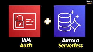 How to Setup IAM Authentication for Amazon Aurora Serverless V2