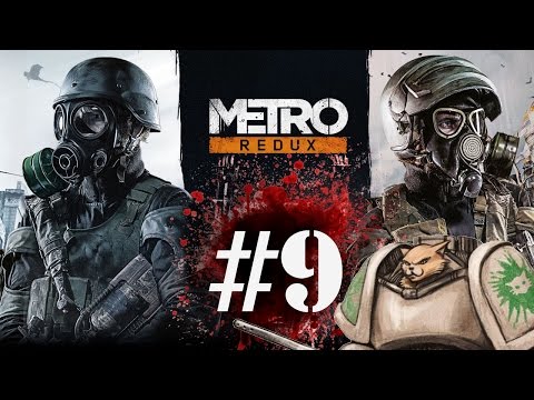 Let's Play Metro 2033 Redux - Part 9 - Very Bloody Itchy