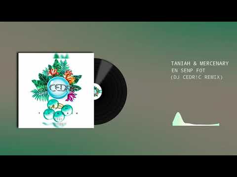 Taniah & Mercenary - En Senp Fot (DJ CEDR!C Remix)