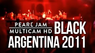 Black - Pearl Jam @ Argentina 2011 - Multicam HD Audio Oficial