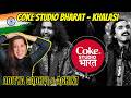 Life Changing First Time Hearing Coke Studio Bharat Khalasi Aditya Gadhvi X Achint