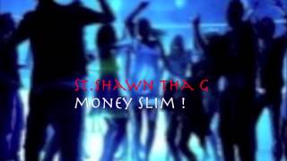 MONEY SLIM she like that (featuring SAINT SHAWN G